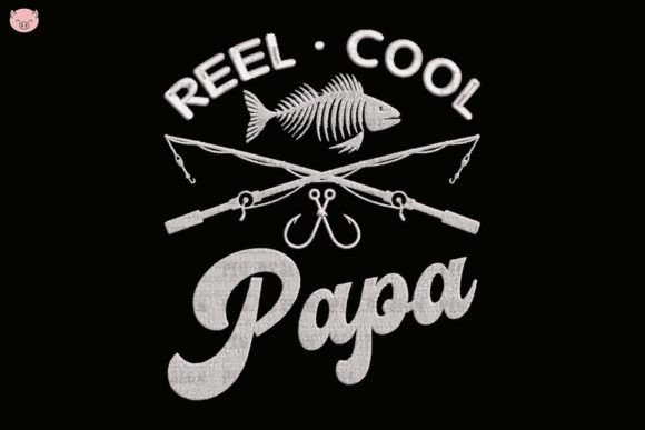 Reel Cool Papa Embroidery Design Review