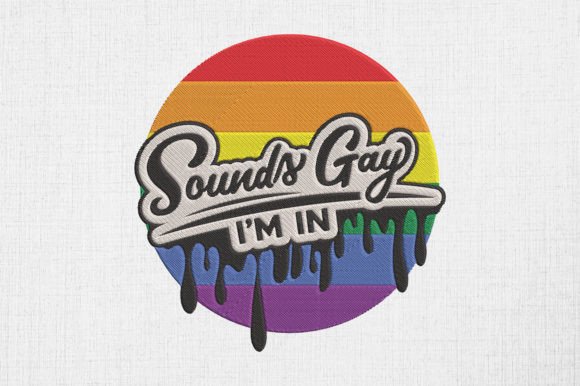 Sounds Gay I m in LGBTQ Gay Pride